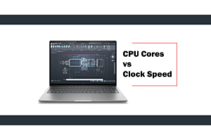 Understanding CPU Cores vs Clock Speed for CAD: What Really Matters for Performance