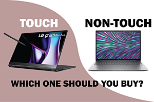 Touch vs Non-Touch Laptops: Which One Should You Buy?