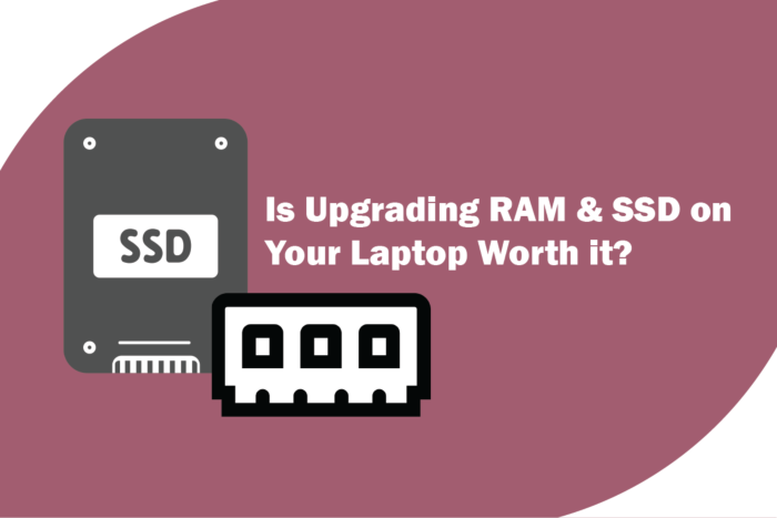 Is Upgrading RAM and SSD on Your Laptop Worth It?