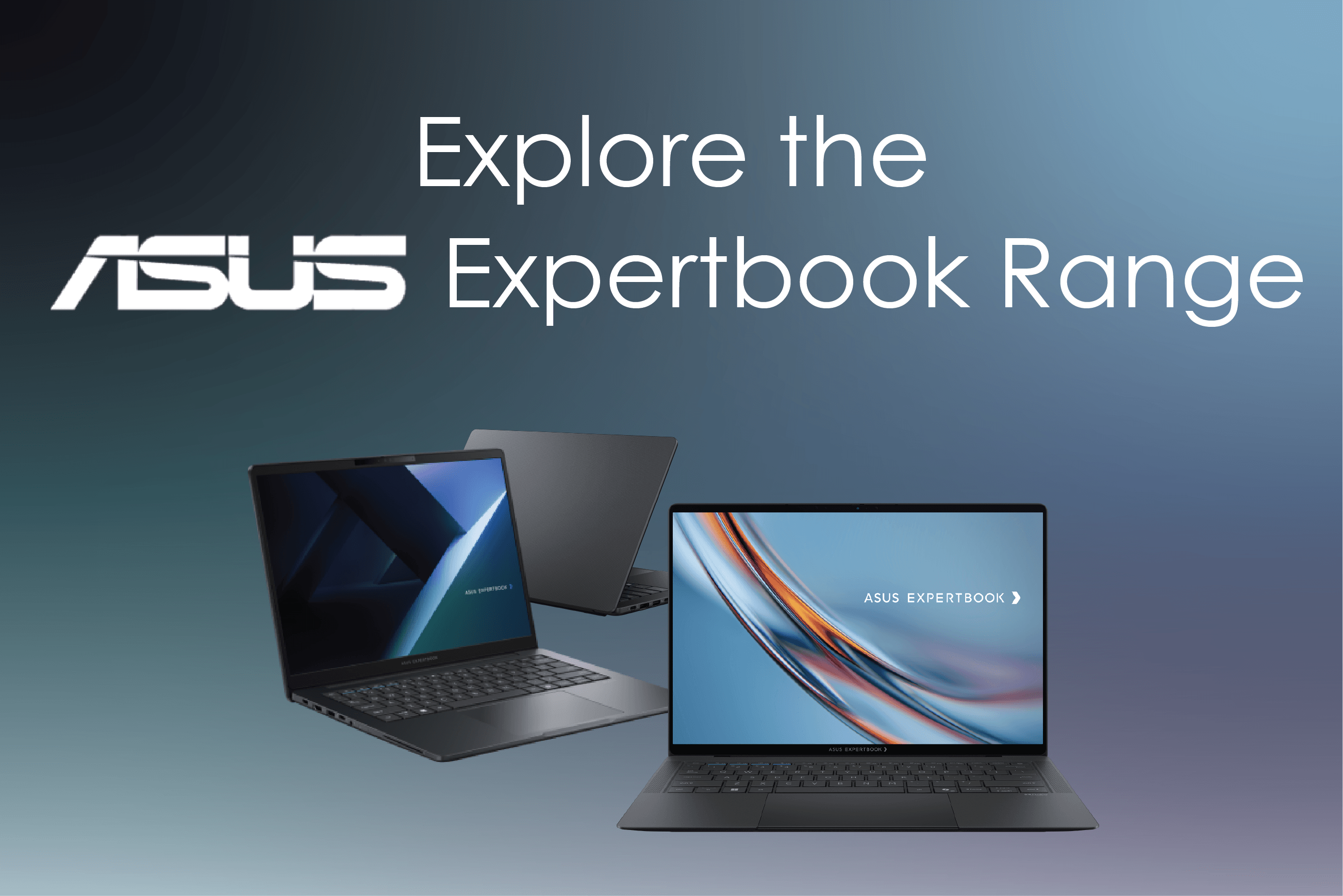 Learn about Asus and their ExpertBook Laptop Range