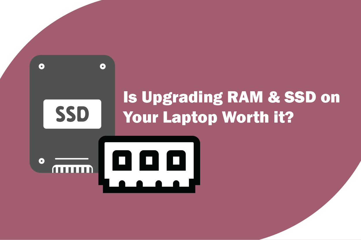 Is Upgrading RAM and SSD on Your Laptop Worth It?