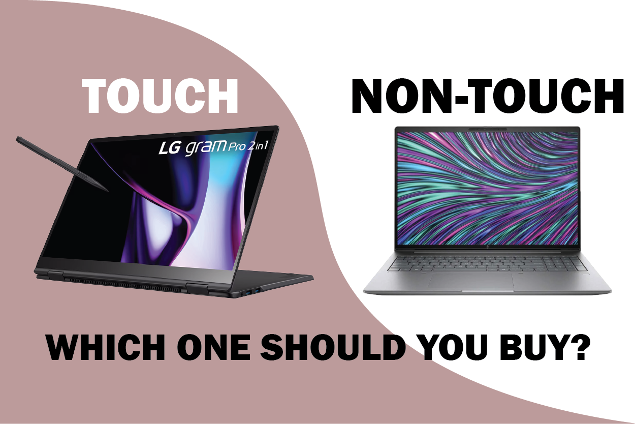 Touch vs Non-Touch Laptops: Which One Should You Buy?